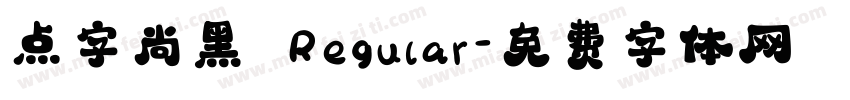 点字尚黑 Regular字体转换